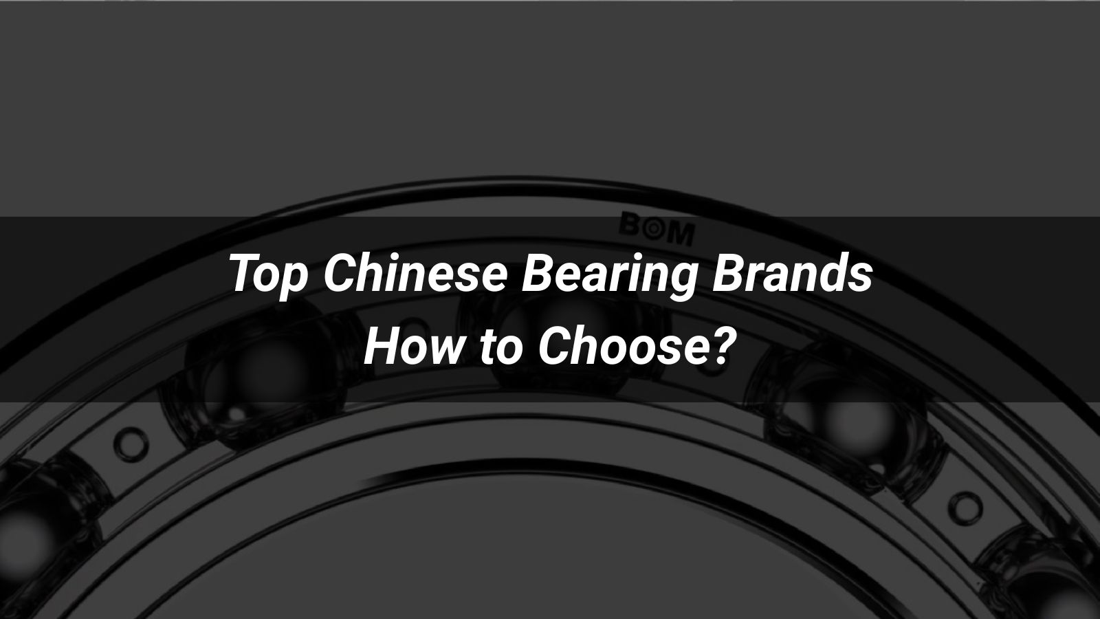 Top 10 Bearing Brands in the World: 2026 Rankings