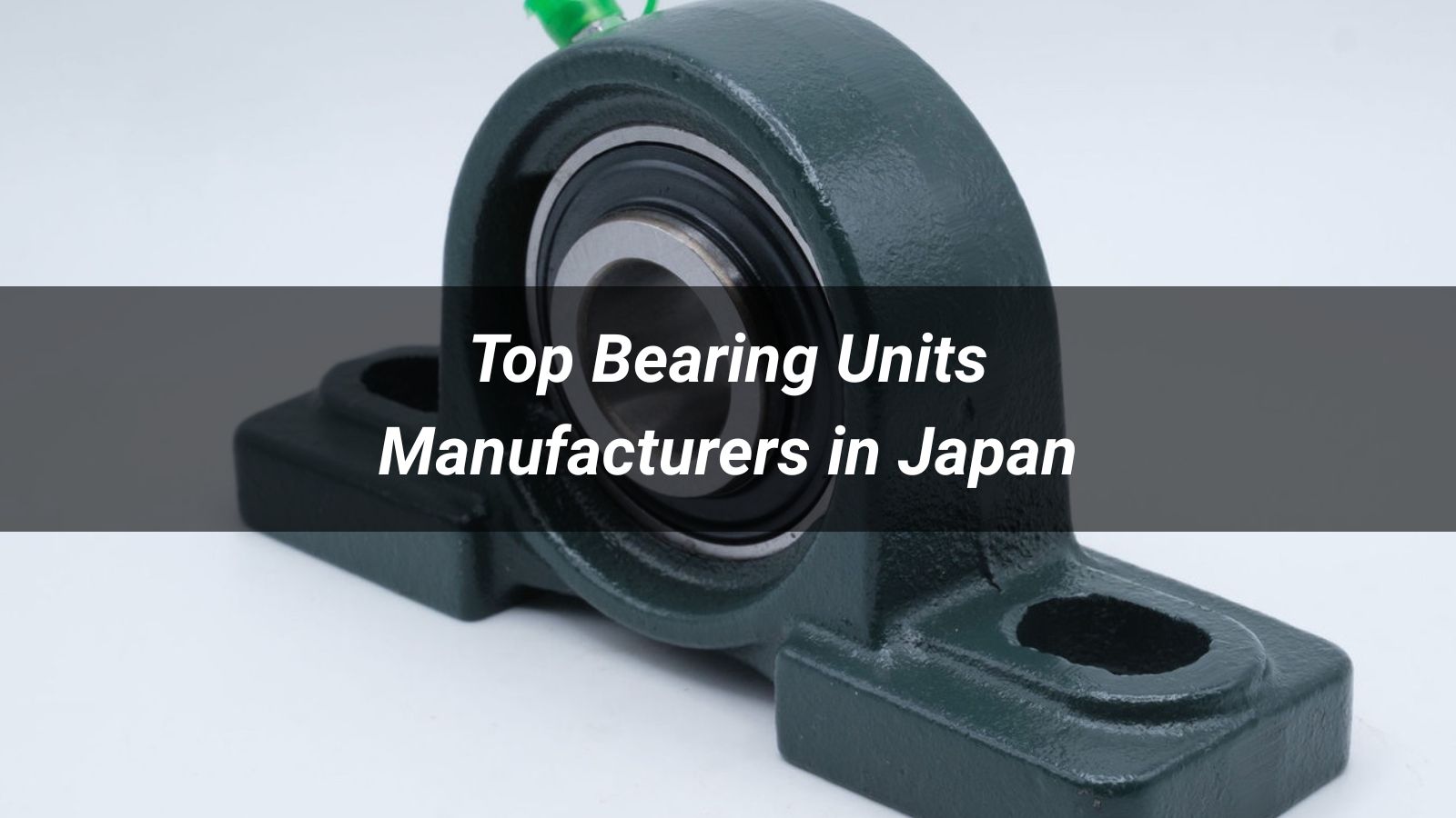 Top 5 Bearing Units Manufacturers in Japan: A 2026 Buyer's Guide